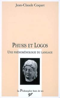 Phusis et logos : une phénoménologie du langage