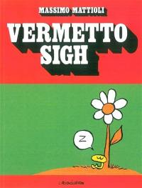 Vermetto Sigh