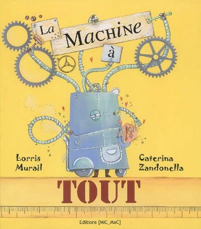 La machine à tout