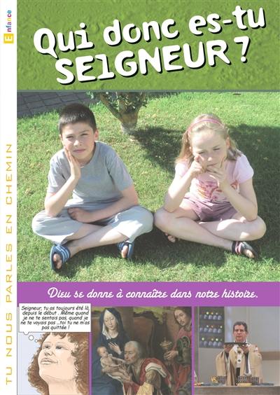 Qui donc es-tu Seigneur ? : livret enfant