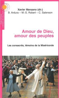 Amour de Dieu, amour des peuples : les consacrés, témoins de la miséricorde