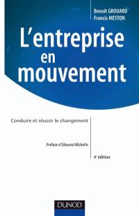 L'entreprise en mouvement : conduire et réussir le changement