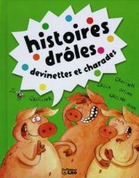 Histoires drôles, devinettes et charades. Vol. 4