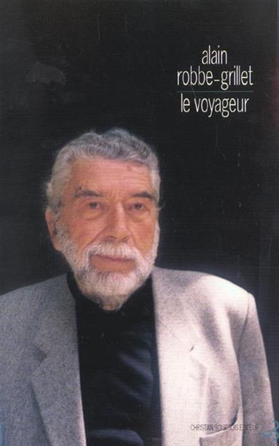 Le voyageur : textes, causeries et entretiens : 1947-2001