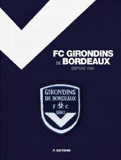 FC Girondins de Bordeaux : de 1881 à aujourd'hui