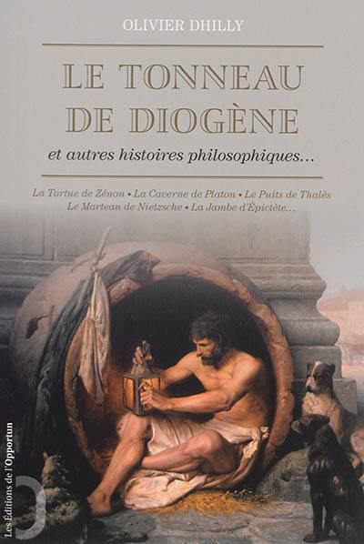 Le tonneau de Diogène et autres histoires philosophiques