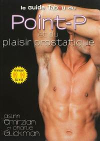 Le guide tabou du point-P et du plaisir prostatique