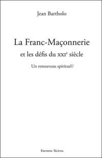 La franc-maçonnerie et les défis du XXIe siècle : un renouveau spirituel ?