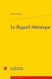 Le regard rhétorique