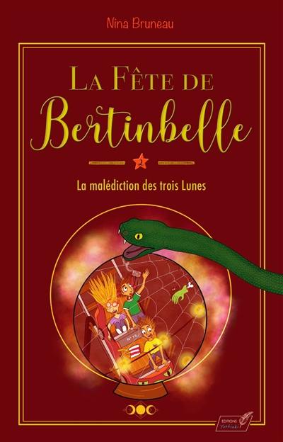 La fête de Bertinbelle. Vol. 2. La malédiction des trois lunes