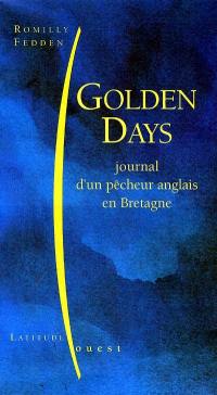 Golden days : journal d'un pêcheur anglais en Bretagne