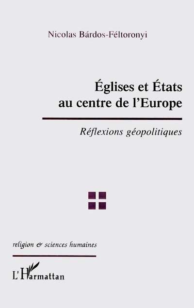 Églises et États au centre de l'Europe : réflexions géopolitiques