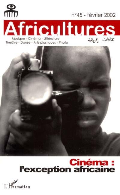 Africultures, n° 45. Cinéma, l'exception africaine