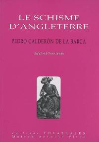 Le schisme d'Angleterre ou L'histoire d'Henri VIII et Anne Boleyn