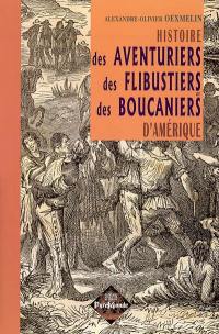 Histoire des aventuriers, des flibustiers et des boucaniers d'Amérique