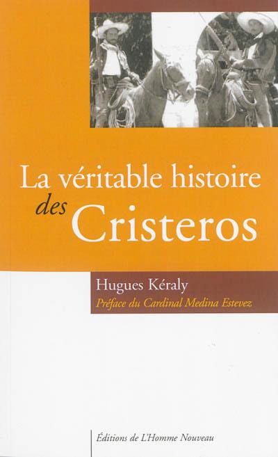 La véritable histoire des Cristeros La véritable histoire des Cristeros