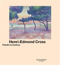 Henri-Edmond Cross : peindre le bonheur