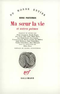 Ma soeur, la vie : et autres poèmes