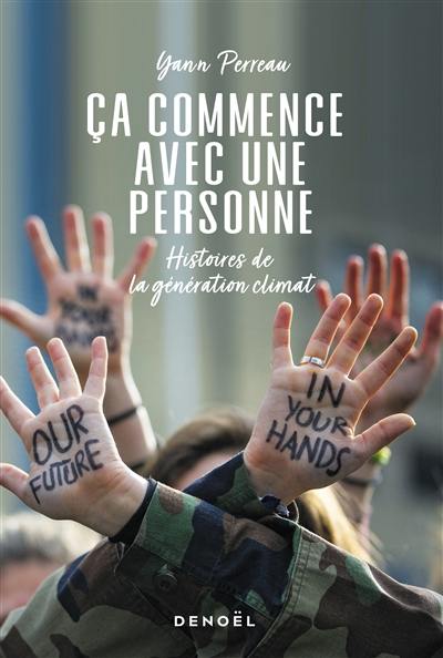 Ca commence avec une personne : histoires de la génération climat