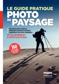 Le guide pratique photo de paysage