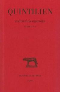 Institution oratoire. Vol. 3. Livres IV et V