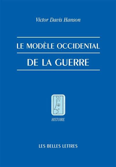 Le modèle occidental de la guerre : la bataille d'infanterie dans la Grèce classique