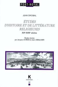 Etudes d'histoires et de littérature religieuses : XVIe-XVIIIe siècles