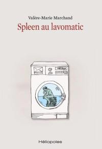 Spleen au lavomatic