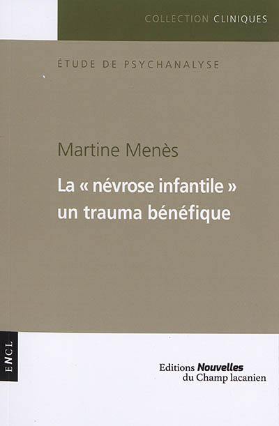 La névrose infantile, un trauma bénéfique : étude de psychanalyse