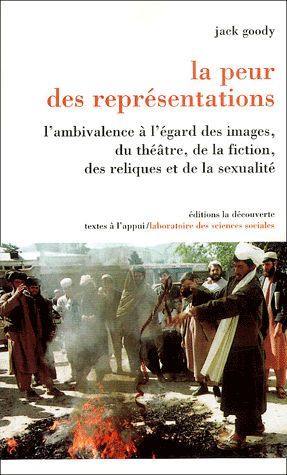 La peur des représentations : l'ambivalence à l'égard des images, du théâtre, de la fiction, des reliques et de la sexualité