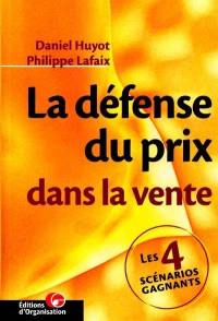 La défense du prix dans la vente : les 4 scénarios gagnants