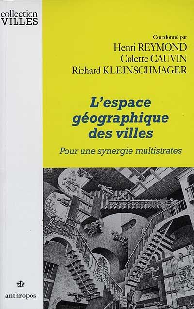 L'espace géographique des villes : pour une synergie multistrates