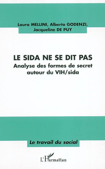 Le sida ne se dit pas : analyse des formes de secret autour du VIH-sida