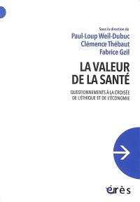 La valeur de la santé : questionnements à la croisée de l'éthique et de l'économie