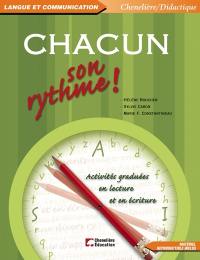 Chacun son rythme! : activités graduées en lecture et en écriture