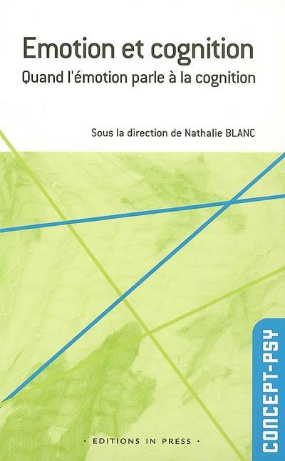 Emotion et cognition : quand l'émotion parle à la cognition