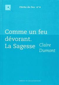 Comme un feu dévorant : la sagesse