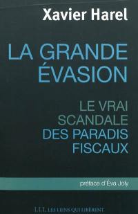 La grande évasion : le vrai scandale des paradis fiscaux