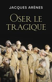 Oser le tragique : Shakespeare, Dostoïevski et Bernanos, nos bienveillants psychanalystes...