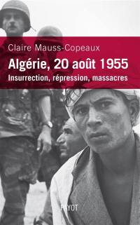 Algérie, 20 août 1955 : insurrection, répression, massacres