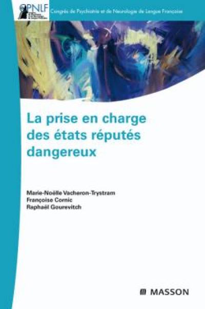 La prise en charge des patients réputés dangereux