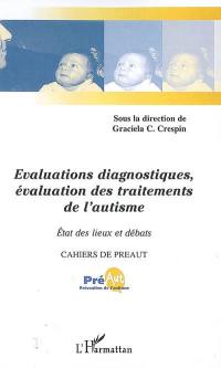 Evaluations diagnostiques, évaluation des traitements de l'autisme : état des lieux et débats