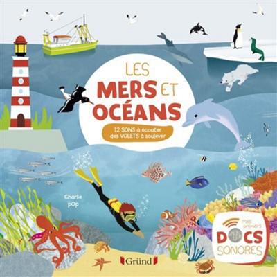 Les mers et océans : 12 sons à écouter, des volets à soulever