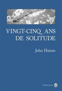 Vingt-cinq ans de solitude : mémoires du Grand Nord