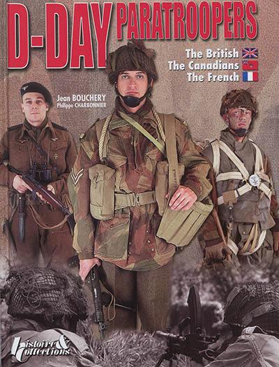 D-Day paratroopers : the British, the Canadians and the French