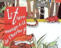 Le tigre mange-t-il de l'herbe ? : une chaîne alimentaire