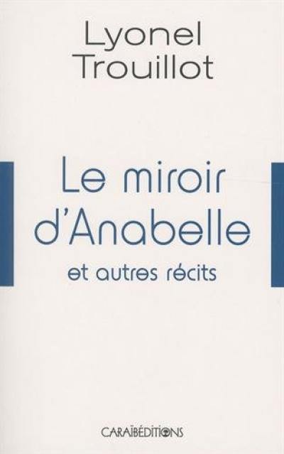 Le miroir d'Anabelle et autres récits