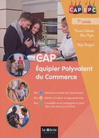 CAP équipier polyvalent du commerce : CAP EPC 1re année : bloc 1 recevoir et suivre les commandes, bloc 2 mettre en valeur et approvisionner, bloc 3 conseiller et accompagner le client