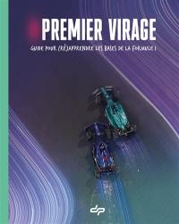 Premier virage : guide pour (ré)apprendre les bases de la Formule 1