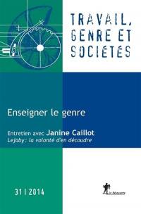 Travail, genre et sociétés, n° 31. Enseigner le genre